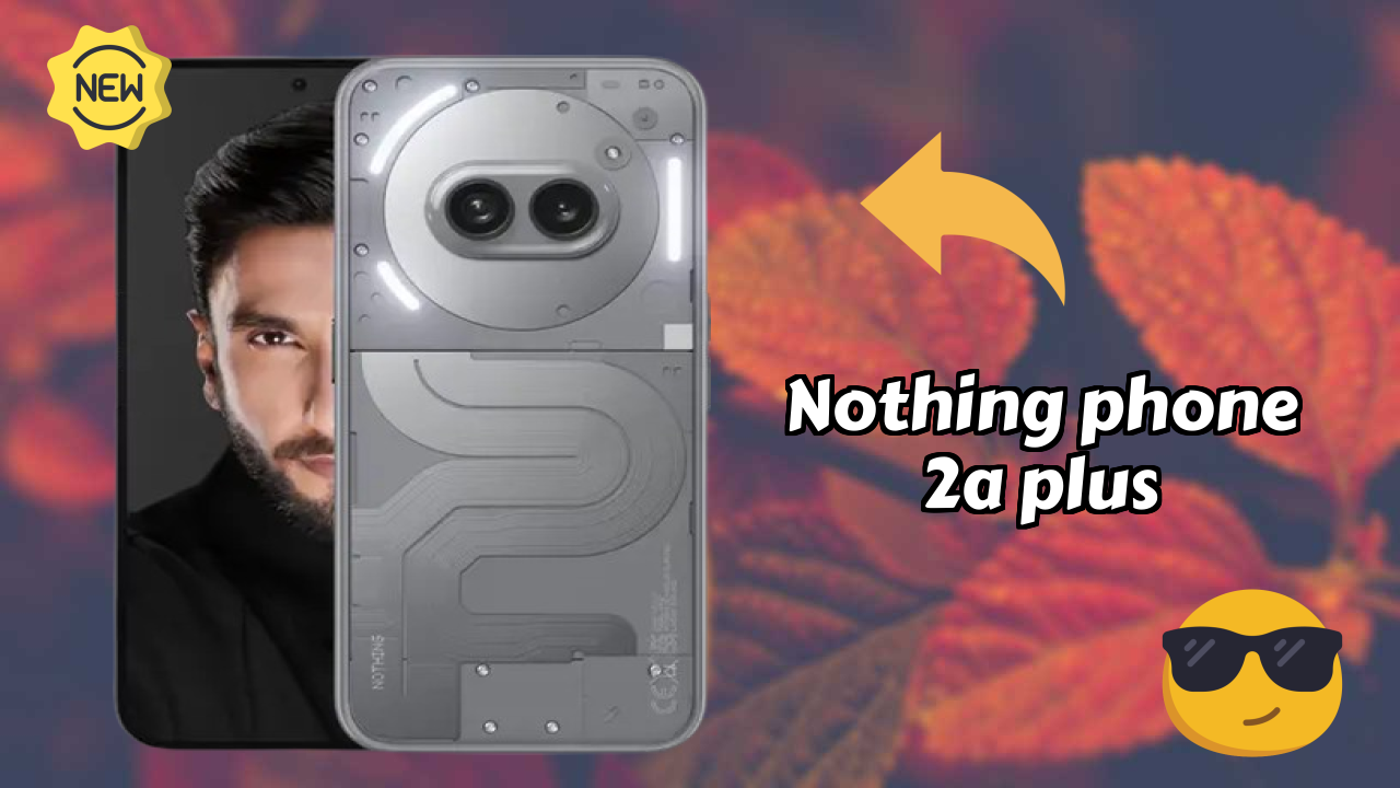 Nothing Phone 2a Plus RAM Review: 8 GB RAM Multitasking Analysis