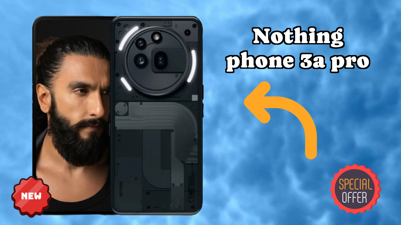 Nothing Phone 3a Pro Display Technology: Flexible AMOLED Quality