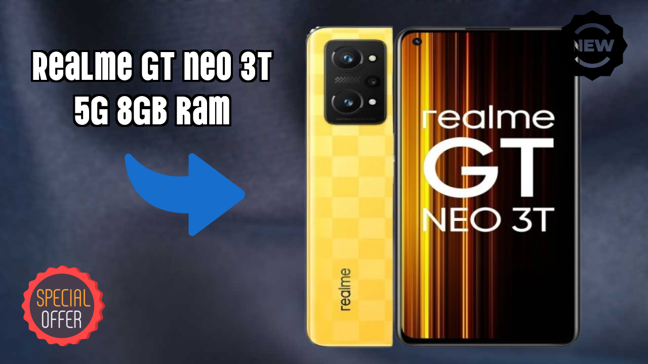 Realme GT Neo 3T 5G 8GB RAM at ₹24,999 - Complete Buying Guide