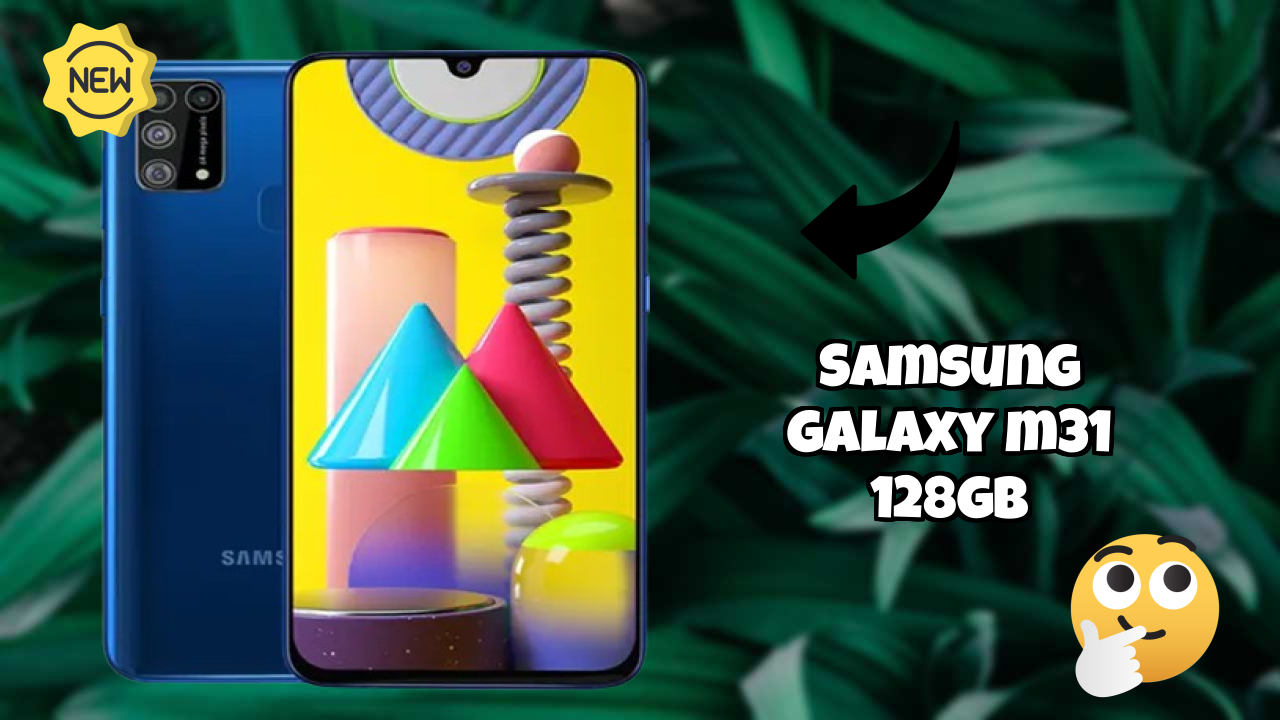 Samsung Galaxy M31 128GB Price: ₹16,000 - Worth the Investment?